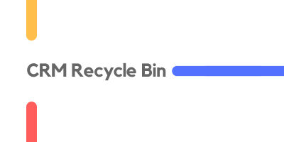 CRM Recycle Bin